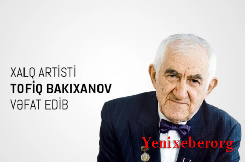 Mədəniyyət Nazirliyi Tofiq Bakıxanovun vəfatı ilə bağlı nekroloq yayıb